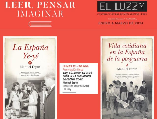 Leer, Pensar, Imaginar trae la España de posguerra y la España Ye-Yé de Manuel Espín