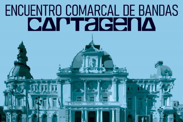 El Encuentro Comarcal de Bandas reunirá a más de 400 músicos este sábado en Cartagena