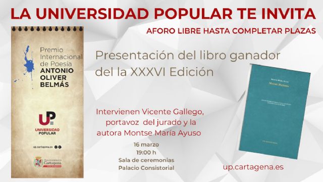 La Universidad Popular de Cartagena presenta el libro ganador del Premio Internacional de Poesía Antonio Oliver Belmás