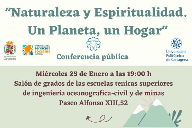 Servicios Sociales y la comunidad Bahá´í de Cartagena organizan la charla coloquio ´Naturaleza y espiritualidad. Un planeta, un hogar´